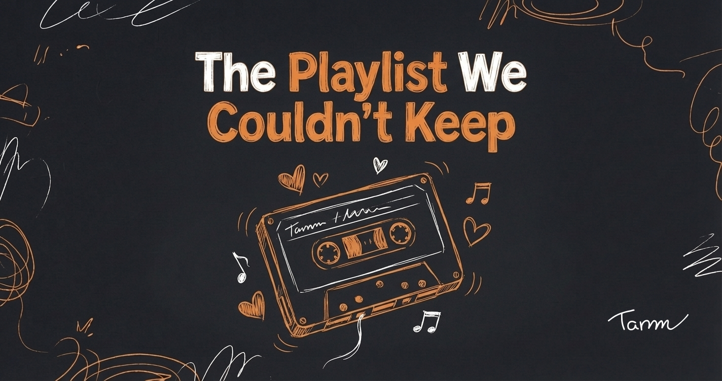The Playlist We Couldn't Keep
